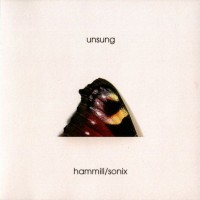 PETER HAMMILL / SONIX - UNSUNG - 