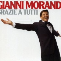 GIANNI MORANDI - GRAZIE A TUTTI - 