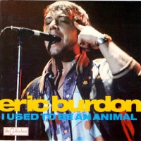 ERIC BURDON - I USED TO BE AN ANIMAL - 