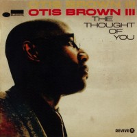 OTIS BROWN III - THE THOUGHT OF YOU - 