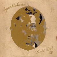 SPARKLEHORSE - GOLD DAY EP (single) (4tracks) (cardboard sleeve) - 