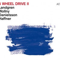 NILS LANDGREN, MICHAEL WOLLNY, LARS DANIELSSON, WOLFGANG HAFFNER - 4 WHEEL DRIVE II - 