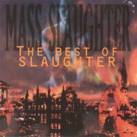 SLAUGHTER - MASS SLAUGHTER: THE BEST OF SLAUGHTER - 