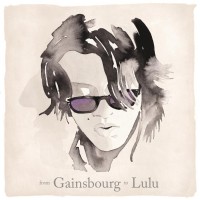 LULU GAINSBOURG - FROM GAINSBOURG TO LULU - 