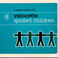 VELOCETTE - SPOILED CHILDREN (single) (3 tracks) (digipak) - 