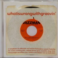 WHAT IS WRONG WITH GROOVIN' (A COLLECTION OF JAZZMAN SEVENS) - VARIOUS ARTISTS - 