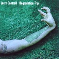 JERRY CANTRELL - DEGRADATION TRIP - 