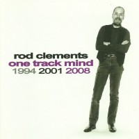 ROD CLEMENTS - ONE TRACK MIND - 