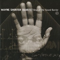 WAYNE SHORTER QUARTET - BEYOND THE SOUND BARRIER - 