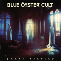 BLUE OYSTER CULT - GHOST STORIES - 