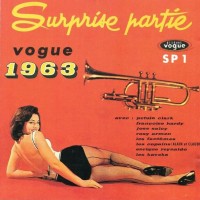 SURPRISE PARTIE - VOLUME 1 (VOGUE 1963 - VARIOUS ARTISTS - 