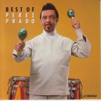 PEREZ PRADO - BEST OF PEREZ PRADO - 