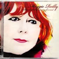 MAGGIE REILLY - LOOKING BACK, MOVING FORWARD - 