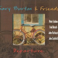 GARY BURTON & FRIENDS - DEPARTURE - 