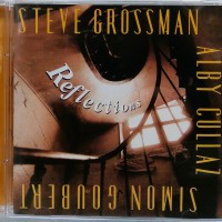 STEVE GROSSMAN / ALBY CULLAZ / SIMON GOUBERT - REFLECTION - 