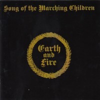 EARTH AND FIRE - SONGS OF THE MARCHING CHILDREN - 