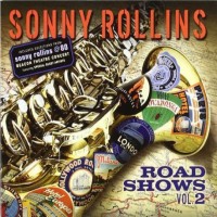 SONNY ROLLINS - ROAD SHOWS VOL. 2 (digipak) - 