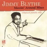 JIMMY BLYTHE - MESSIN' AROUND BLUES - 