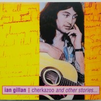 IAN GILLAN - CHERKAZOO AND OTHER STORIES... (limited edition) (digipak) - 