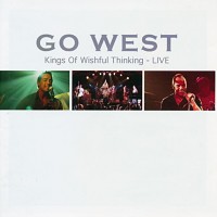 GO WEST - KINGS OF WISHFUL THINKING - LIVE - 