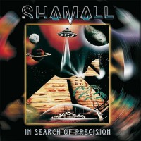 SHAMALL - IN SEARCH OF PRECISION - 