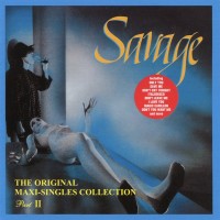 SAVAGE - THE ORIGINAL MAXI-SINGLES COLLECTION PART II - 