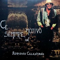 ADRIANO CELENTANO - C'E SEMPRE UN MOTIVO - 