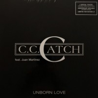 C.C. CATCH FEAT. JUAN MARTINEZ - UNBORN LOVE (limited fan edition) - 