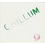 CHILLUM - CHILLUM (digipak) - 