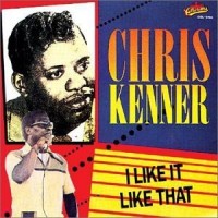 CHRIS KENNER - I LIKE IT LIKE THAT - 