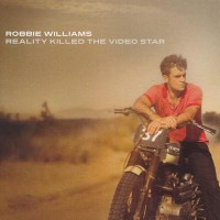 ROBBIE WILLIAMS - REALITY KILLED THE VIDEO STAR - 