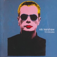 NIK KERSHAW - 15 MINUTES - 