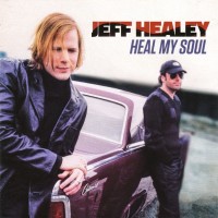 JEFF HEALEY - HEAL MY SOUL - 