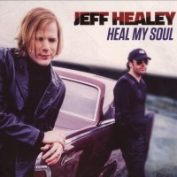 JEFF HEALEY - HEAL MY SOUL (digipak) - 