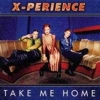 X-PERIENCE - TAKE ME HOME - 
