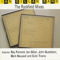 IAN GILLAN BAND - THE ROCKFIELD MIXES - 