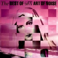 ART OF NOISE - THE BEST OF THE ART OF NOISE - 