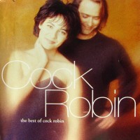 COCK ROBIN - THE BEST OF COCK ROBIN - 