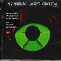 MY MORNING JACKET - CIRCUITAL (2CD edition) - 