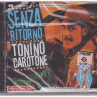 TONINO CAROTONE - SENZA RITORNO - 