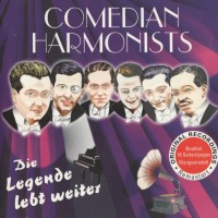 COMEDIAN HARMONISTS - DIE LEGENDE LEBT WEITER - 