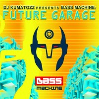 DJ KUMATOZZ - PRESENTS BASS MACHINE: FUTURE GARAGE (digipack) - 