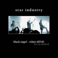 STAR INDUSTRY - BLACK ANGEL WHITE DEVIL - LIVE IN MADRID - 