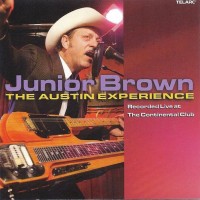 JUNIOR BROWN - THE AUSTIN EXPERIENCE (LIVE AT THE CONTINENTAL CLUB) (a) - 