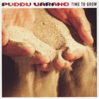 PUDDU VARANO - TIME TO GROW (digipak) - 