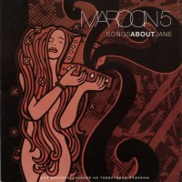 MAROON 5 - SONGS ABOUT JANE - 