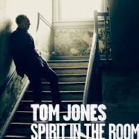 TOM JONES - SPIRIT IN THE ROOM - 
