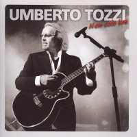 UMBERTO TOZZI - NON SOLO LIVE - 