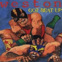 WESTON - GOT BEAT UP - 