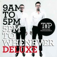 YOUNG PROFESSIONALS - 9 PM TO 5 PM - 5 PM TO WHENEVER DELUXE (deluxe edition) - 